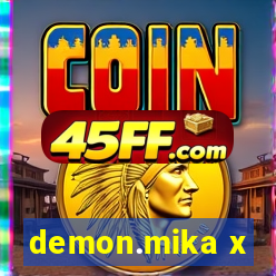 demon.mika x